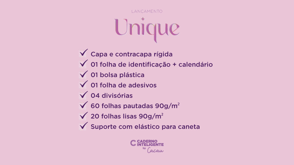 Lançamento Unique, Caderno Inteligente by Cacau.